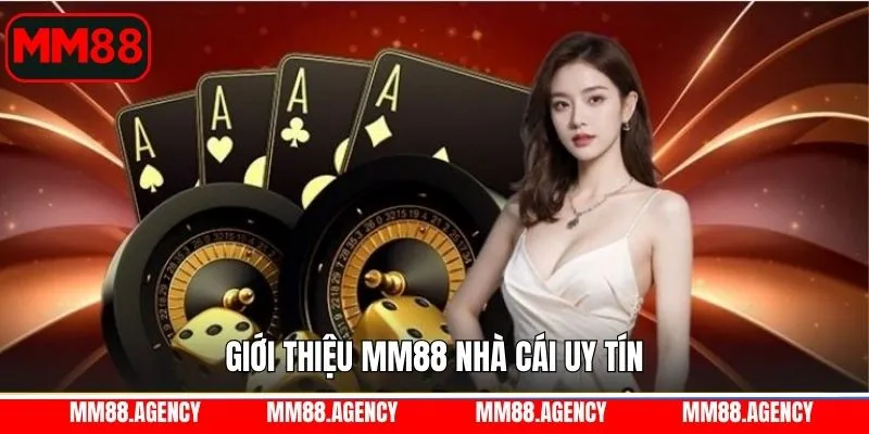 Giới thiệu MM88 - Một vài thông tin sơ lược Giới thiệu MM88 - Một vài thông tin sơ lược