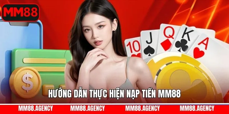 Quy trình thực hiện nạp tiền MM88 Quy trình thực hiện nạp tiền MM88